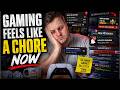 Why Gaming Feels Like a Chore Now
