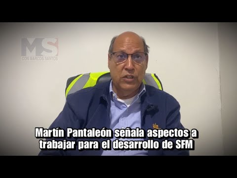 Martín Pantaleón señala aspectos a trabajar para el desarrollo de SFM