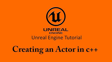UE4 Tutorial - Creating An Actor c++