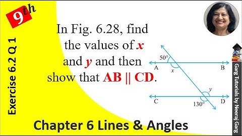 Find the values of X and Y and then show that AB parallel CD | In Fig. 6.28 find the values of X and