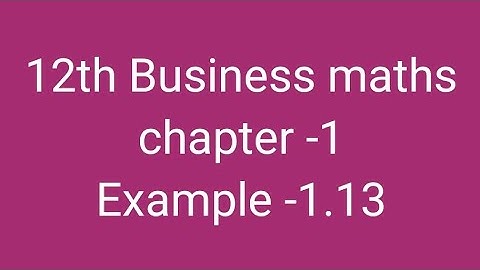 12th Business maths chapter -1 Example -1.13