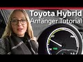 Toyota Hybrid Tutorial - Anfänger Tipps | HowTo/Erklärung