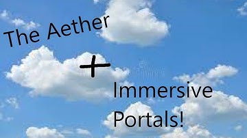 Immersive Portals Mod WITH THE AETHER!