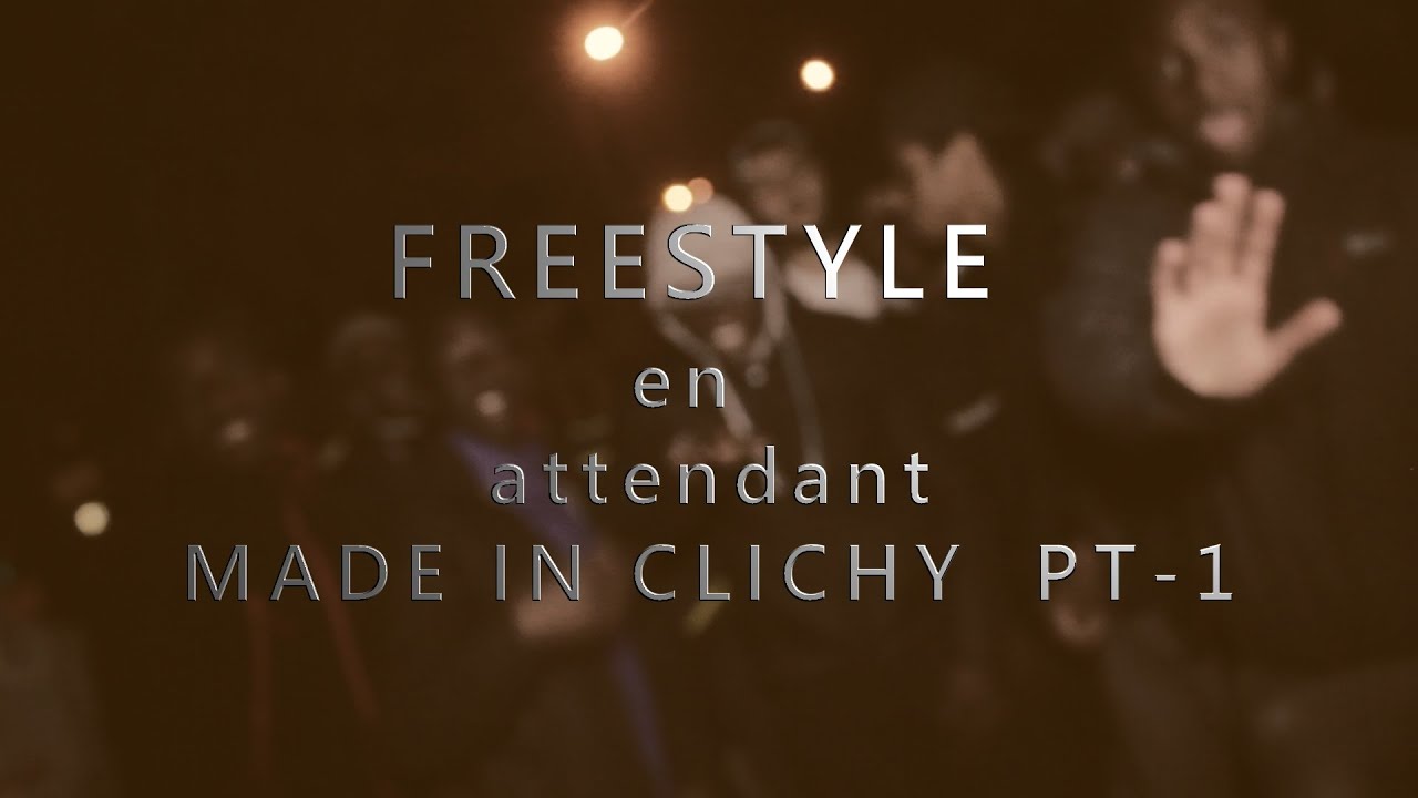 Freestyle en attendant MADE IN CLICHY PT-1