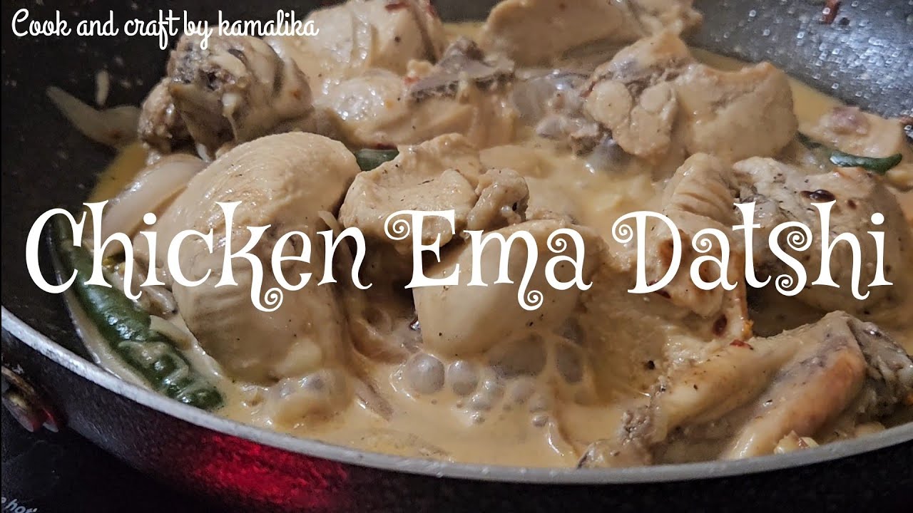 Tasty and easy Chicken Ema Datshi