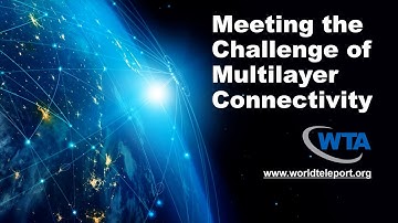 WTA Webinar - Meeting the Challenge of Multilayer Connectivity