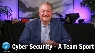 Cybersecurity  A Team Sport: Advance Cybersecurity and ZeroTrust Maturity | CUBE Conversation