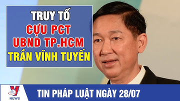 Truy tố cựu Phó Chủ tịch UBND TP.HCM Trần Vĩnh Tuyến - VNEWS