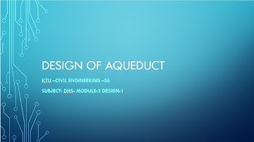 design and drawing of cross drainage works- aqueduct- part-I, S6, KTU, DHS, lecture module 3