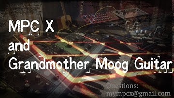 MPC X and MOOG/Guitar