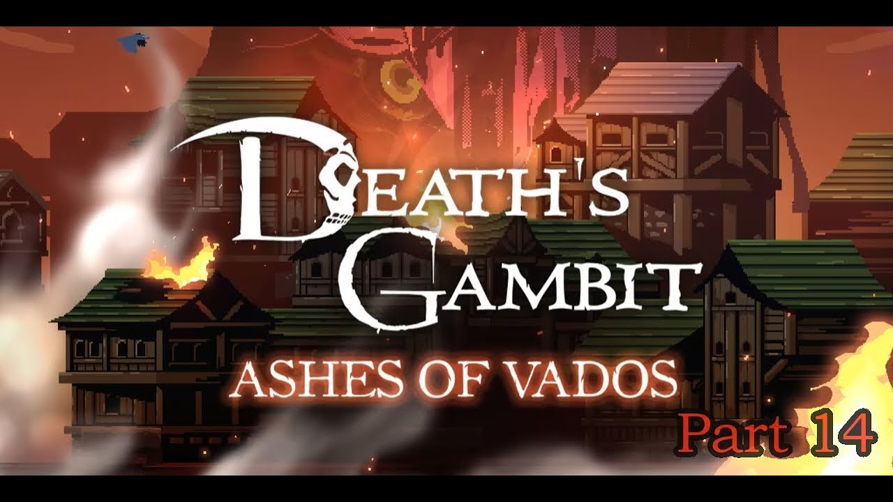 Death's Gambit: Afterlife - Ashes of Vados