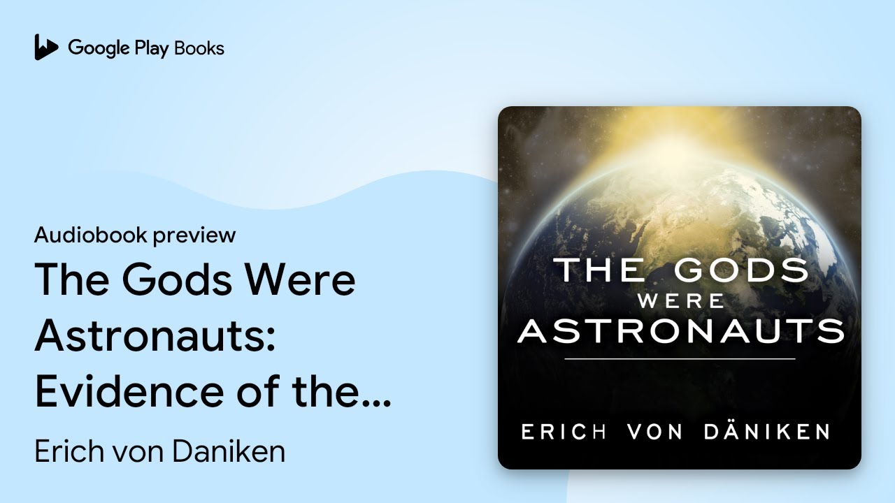 The gods were astronauts evidence of the true by erich von daniken
