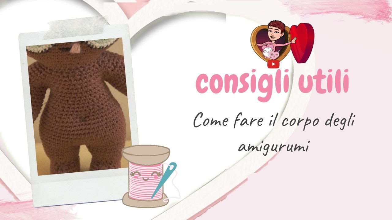 BAMBOLE AMIGURUMI - Come fare il Corpo