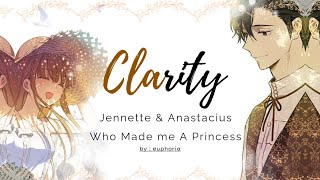 Jennette & Anastacius | CLARITY 【 Who Made me a Princess 】| MMV