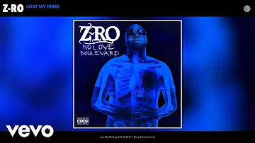 Z-Ro - Lost My Mind (Audio)