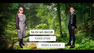 Rebeca Ghica și Yanis Stan - Da Eu Mă Bucur - 2021