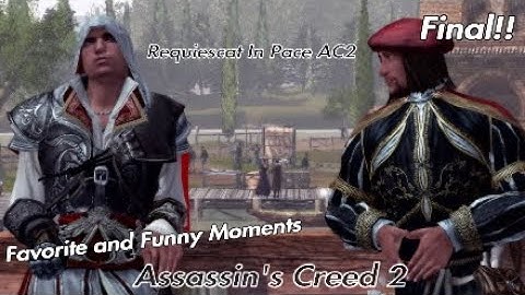 Assassins Creed 2 Final!!   Favorite and Funny Moments Requiescat In Pace AC2
