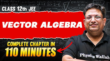 VECTOR ALGEBRA in 110 Minutes | Full Chapter Revision | Class 12th JEE