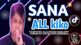  Sana All Kiko Tekno Dance Remix Dj Waltrex Remix