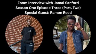 Zoom Interview Season One Episode Three Ramon Reed (Part. Two)