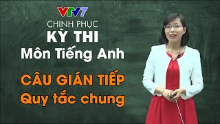 20. Câu gián tiếp – quy tắc chung | Chinh phục kỳ thi THPTQG môn Tiếng Anh