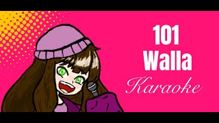 Walla - 101 (Karaoke)