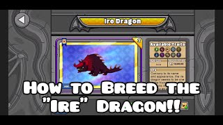How to Breed the Ire Dragon in Dragonvale/Breeding Guide/Breeding tips