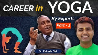 Career in Yoga |Yoga Teacher | Yoga Jobs | Dr Rakesh Giri[ Part-1]