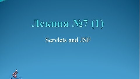 Java Lecture 7 (1) - servlets and jsp