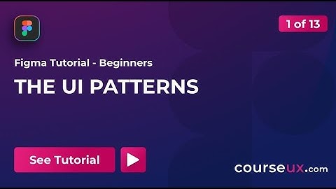 FREE FIGMA TUTORIAL - Lesson 01 - UI PATTERNS