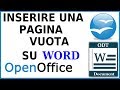 come inserire una pagina nuova vuota in word openoffice writer come mettere pagina vuota word