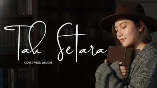 Tak Setara - Virgoun (Cover Akustik Gitar) | Versi Paling Galau