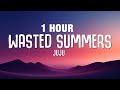 [1 HOUR] juju - Wasted Summers (Lyrics)