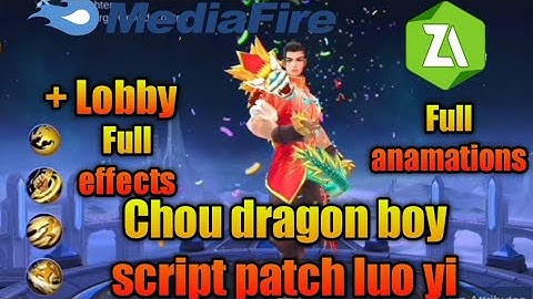 CHOU DRAGON BOY SKIN SCRIPT|FULL EFFECTS|FULL ANAMATION|PATCH LUO YI|
