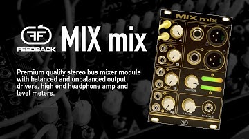 Feedback Modules MIX mix / 4 channel high quality stereo bus mixer / quick demo