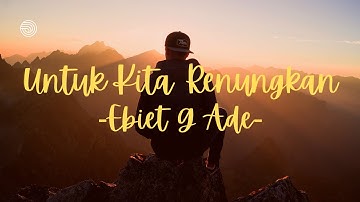 Untuk Kita Renungkan - Ebiet G Ade Cover Remember Entertainment (Lyric)