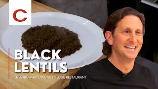 Black Lentils | Chef Richard Landau | Tips & Techniques