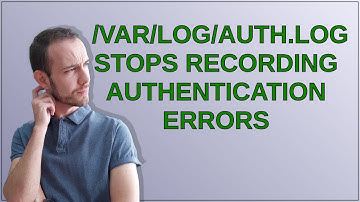 Unix: /var/log/auth.log stops recording authentication errors