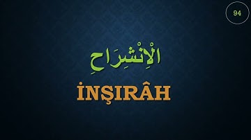 94- İnşirâh Sûresi- Türkçe Yazılı - Tefsiri - Manaları -  / سورة الشرح- مترجمه للغه التركيه -