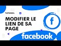 Comment changer lurl dune page facebook modifier le lien de sa page facebook
