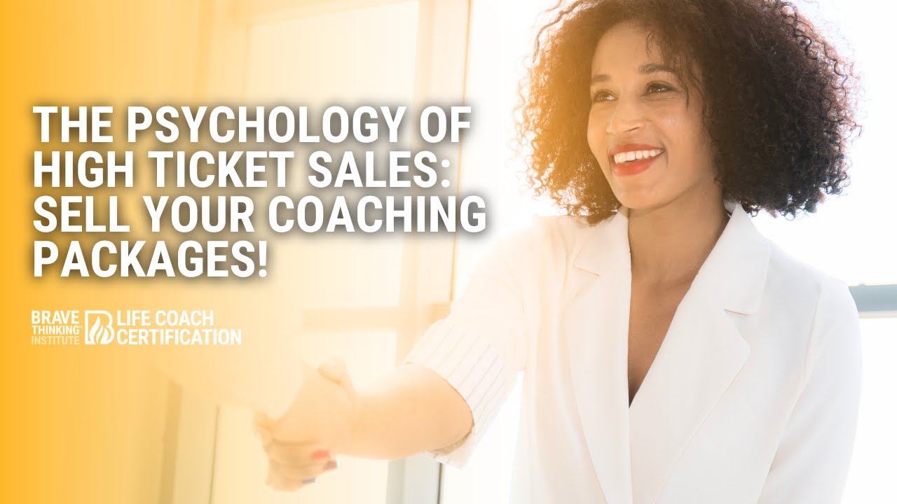 The Psychology of High Ticket Sales: Sell Your Coaching Packages | Rich ...