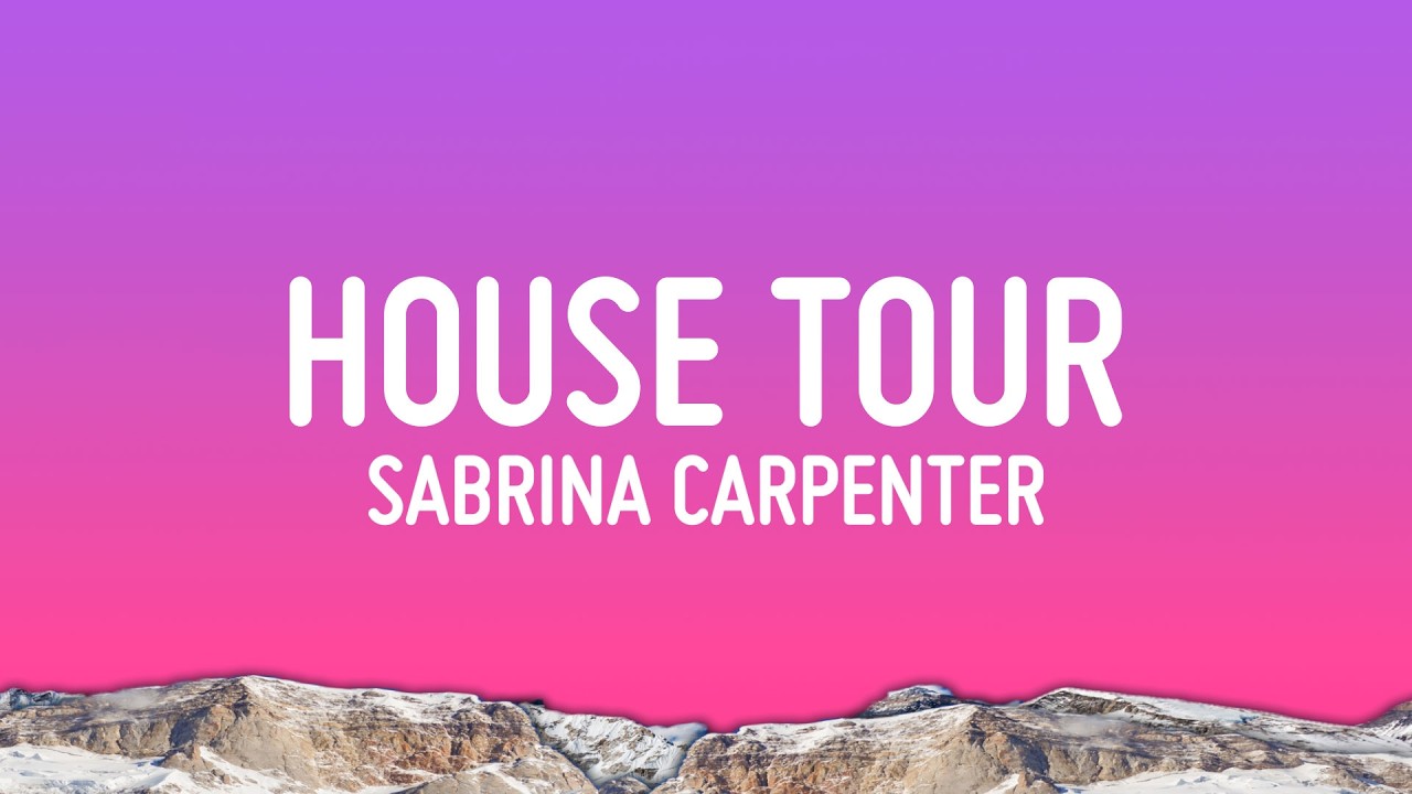 Sabrina Carpenter - House Tour (Lyrics)