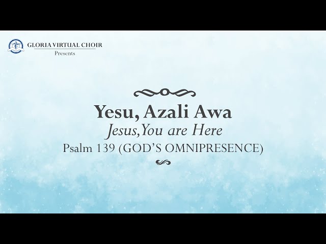 Gloria Virtual Choir - Yesu Azali Awa