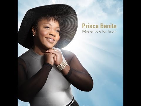 PRISCA BENITA- Père Envoie Ton Esprit ( Lyrics- Lyrique)