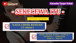 Angga Candra  Sekecewa Itu  Nada Wanita  Karaoke Nada Rendah Wanita  Cewek Versi Koplo Jaranan