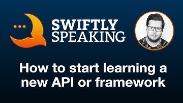 How to start learning a new API or framework – John Sundell on Swiftly Speaking