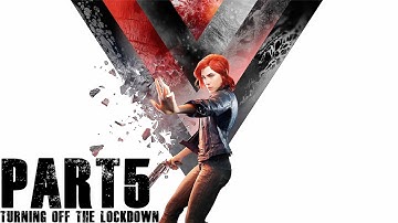 Control - Walkthrough Gameplay with commentary, Part 5 - Turning Off the Lockdown