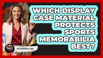 Which Display Case Material Protects Sports Memorabilia Best? - The Memorabilia Zone