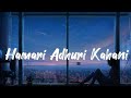 Hamari Adhuri Kahani [LYRICS] Full Song Arijit singh Jeet Gannguli