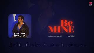 Be Mine ( Official Audio ) Nikk | MXRCI | Bang Music |